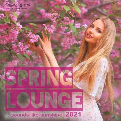 Spring Lounge 2021 - Sounds Like Sunshine 2021 торрентом
