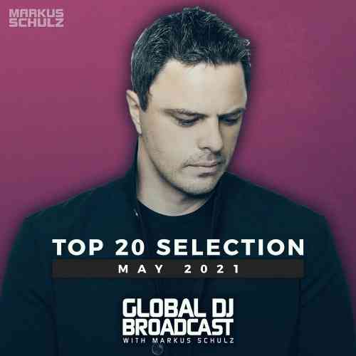 Global DJ Broadcast - Top 20 May 2021 2021 торрентом