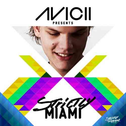 Avicii Presents Strictly Miami (Mixed Version) 2021 торрентом