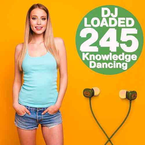 245 DJ Loaded - Knowledge Dancing 2021 торрентом