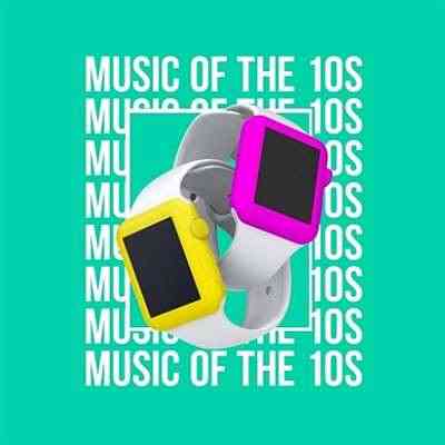 Music of the 10s