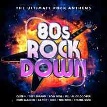 80s Rock Down: The Ultimate Rock Anthems 2021 торрентом