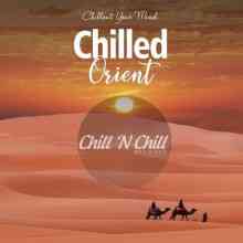 Chilled Orient: Chillout Your Mind 2021 торрентом