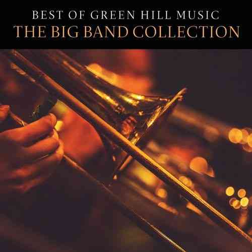 Best Of Green Hill Music: The Big Band Collection 2021 торрентом