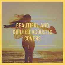 Beautiful and Chilled Acoustic Covers 2021 торрентом
