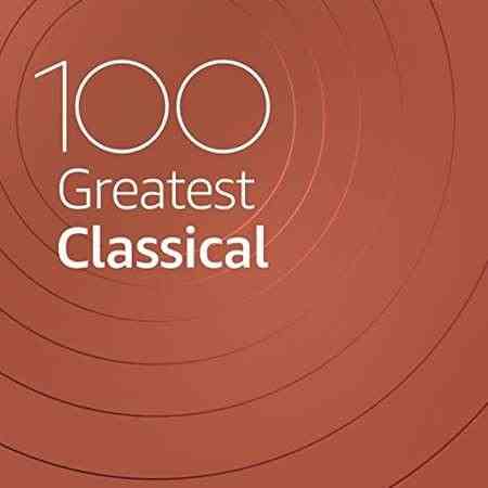 100 Greatest Classical 2021 торрентом