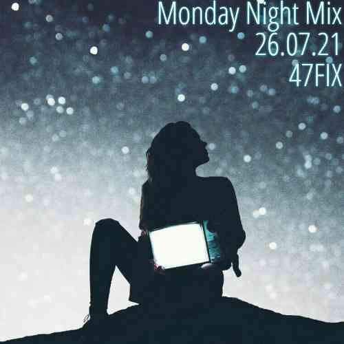 Monday Night Mix 26.07.21 [by 47FIX] 2021 торрентом