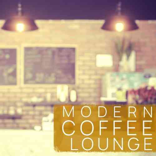 Modern Coffee Lounge, Vol. 1 2021 торрентом