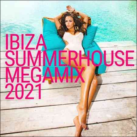 Ibiza Summerhouse Megamix 2021 2021 торрентом