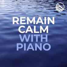 Remain Calm with Piano 2021 торрентом