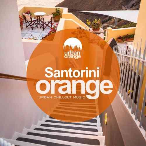 Santorini Orange: Urban Chillout Music 2021 торрентом