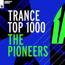 Trance Top 1000 - The Pioneers 2021 торрентом