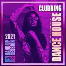 Clubbing Dance House: Energy Playlist 2021 торрентом