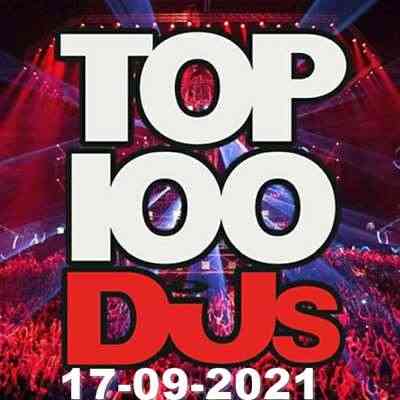Top 100 DJs Chart [17.09.2021] 2021 торрентом