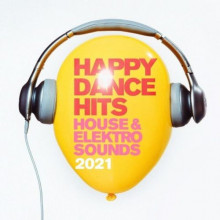 Happy Dance Hits 2021 : House & Elektro Sounds 2021 торрентом
