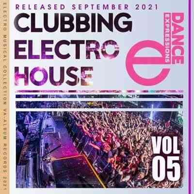 Clubbing Electro House [Vol.05] 2021 торрентом