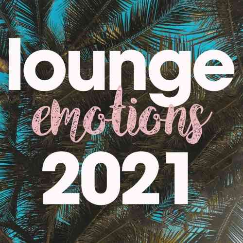 Lounge Emotions 2021 2021 торрентом