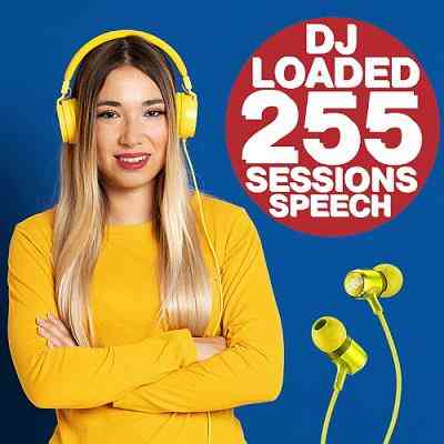 255 DJ Loaded - Sessions Speech 2021 торрентом