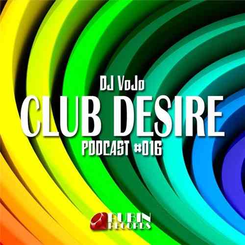 Dj VoJo - Club Desire [015-016] 2015 торрентом