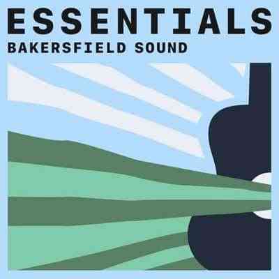 Bakersfield Sound Essentials 2021 торрентом