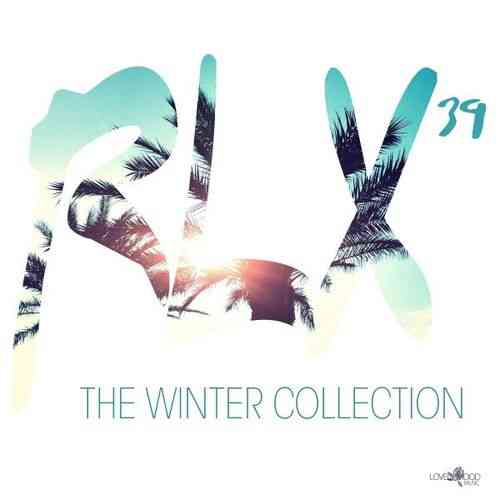 Rlx #39 - The Chill out Collection 2021 торрентом