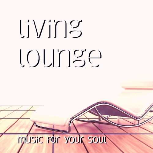 Living Lounge [Music For Your Soul] 2021 торрентом