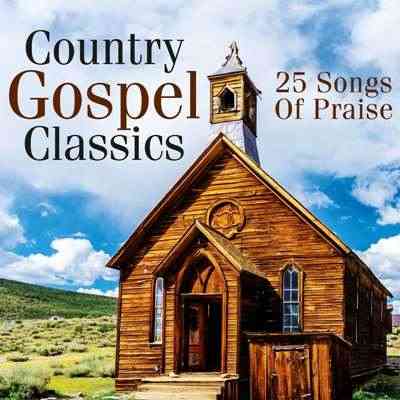 Country Gospel Classics: 25 Songs of Praise 2021 торрентом