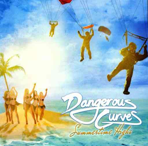 Dangerous Curves - Summertime Highs