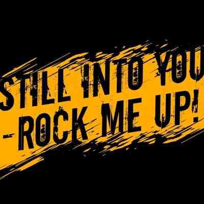 Still Into You - Rock Me Up ! 2021 торрентом