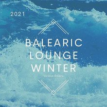 Balearic Lounge Winter 2021 2021 торрентом