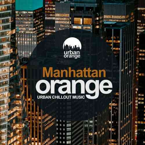 Manhattan Orange: Urban Chillout Music 2021 торрентом