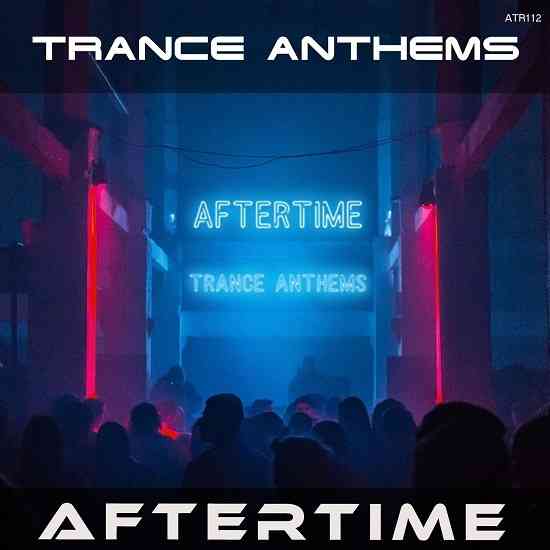 Aftertime Trance Anthems 2021 торрентом