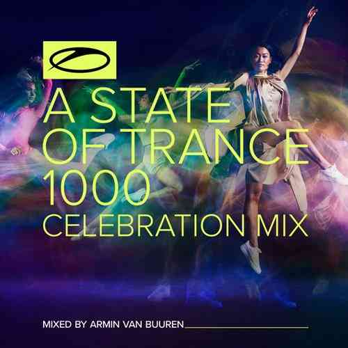 A State Of Trance 1000 - Celebration Mix (Mixed by Armin van Buuren) 2021 торрентом