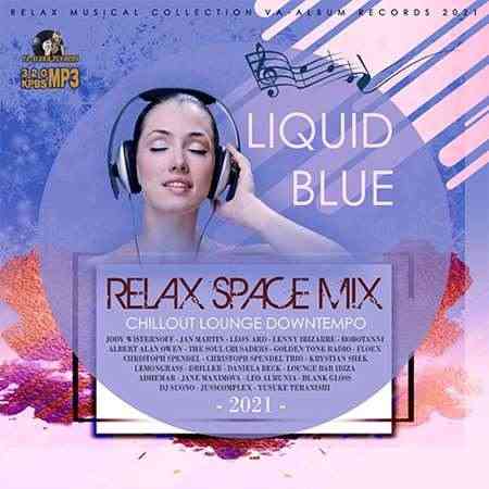 Liquid Blue: Relax Space Mix 2021 торрентом