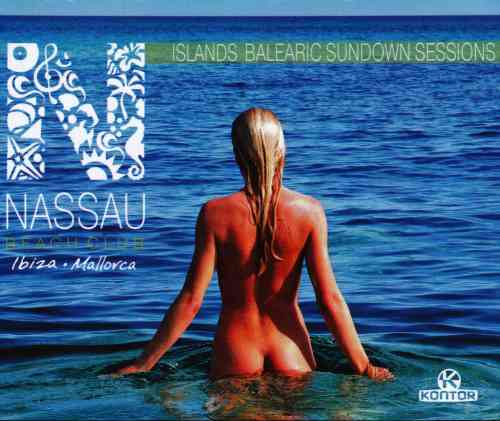 Nassau Beach Club Ibiza Mallorka. Islands Balearic Sundown Sessions [4CD] 2012 торрентом