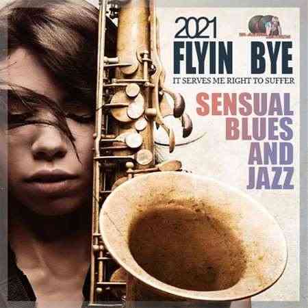 Flyin Bye: Sensual Blues And Jazz 2021 торрентом