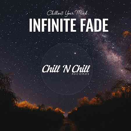 Infinite Fade: Chillout Your Mind 2021 торрентом