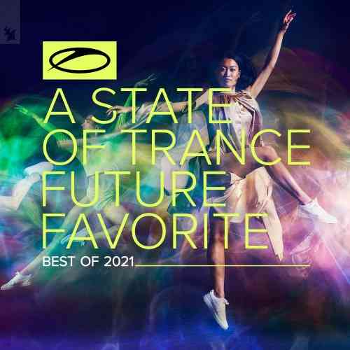 A State Of Trance: Future Favorite Best Of 2021