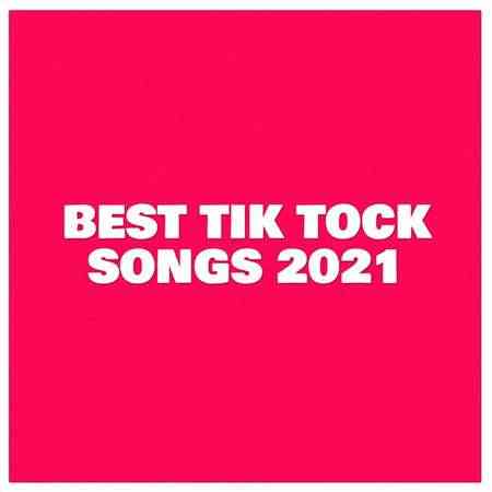 Best Tik Tock Songs 2021 торрентом