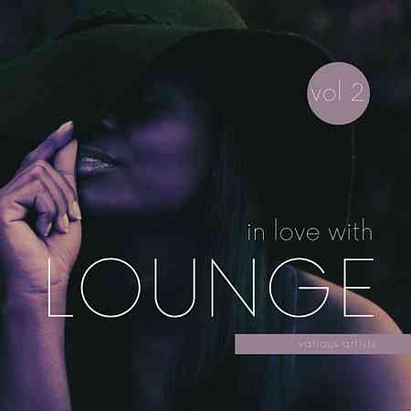 In Love with Lounge, Vol. 2 2021 торрентом