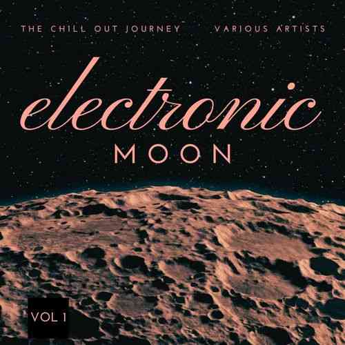 Electronic Moon [The Chill Out Journey] Vol. 1 2021 торрентом