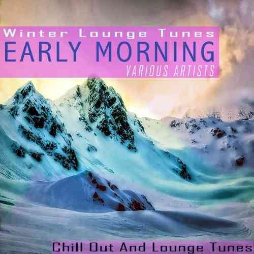 Early Morning - Winter Lounge Tunes 2021 торрентом