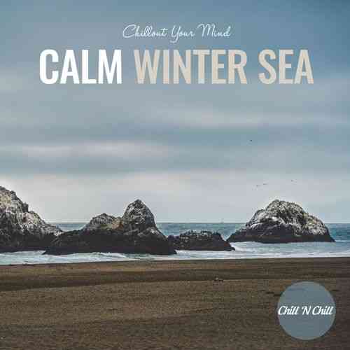 Calm Winter Sea: Chillout Your Mind