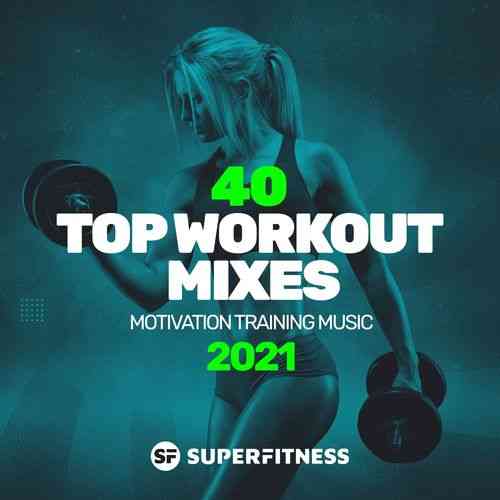 40 Top Workout Mixes 2021: Motivation Training Music 2021 торрентом