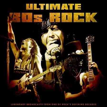 Ultimate 80s Rock (Live) 2021 торрентом
