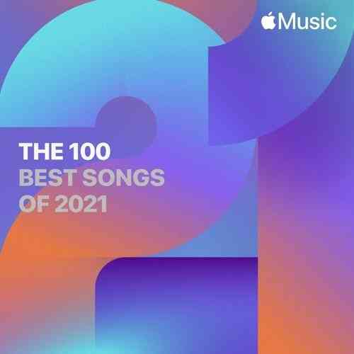 The 100 Best Songs of 2021 by APPLE MUSIC 2021 торрентом