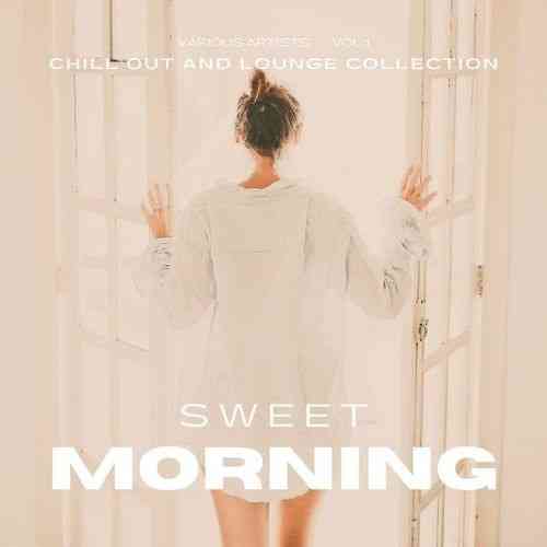 Sweet Morning: Chill Out And Lounge Collection [Vol.1] 2021 торрентом