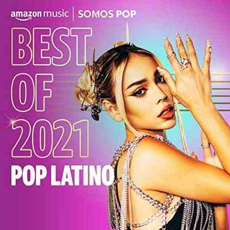 Best of 2021꞉ Pop Latino 2021 торрентом