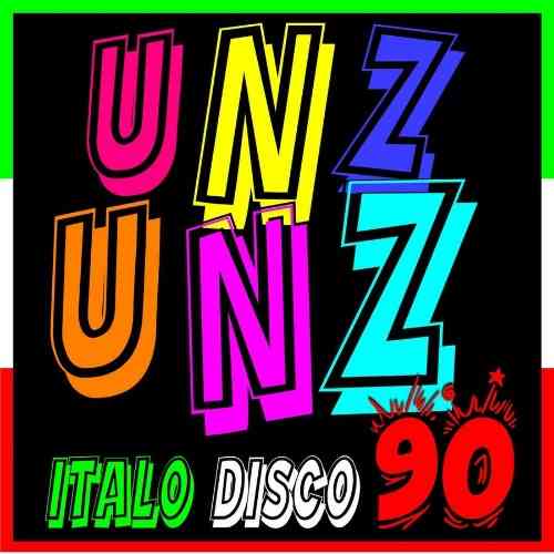 Unz Unz - Italo Disco 90 2021 торрентом