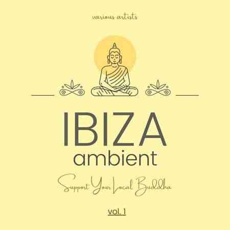 Ibiza Ambient: Support Your Local Buddha [Vol.1] 2022 торрентом